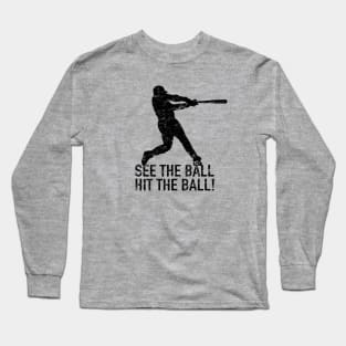 See the Ball HIT the BALL Long Sleeve T-Shirt